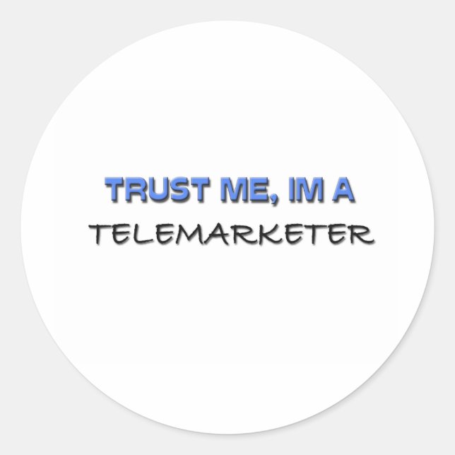 Sticker Rond Faites-moi confiance Je suis un télévendeur (Devant)