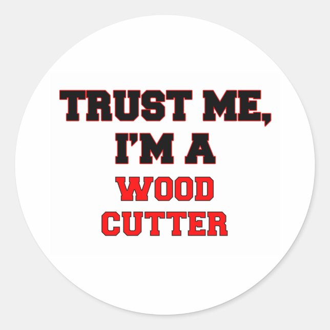 Sticker Rond Faites-moi confiance Je suis une mienne à bois (Devant)