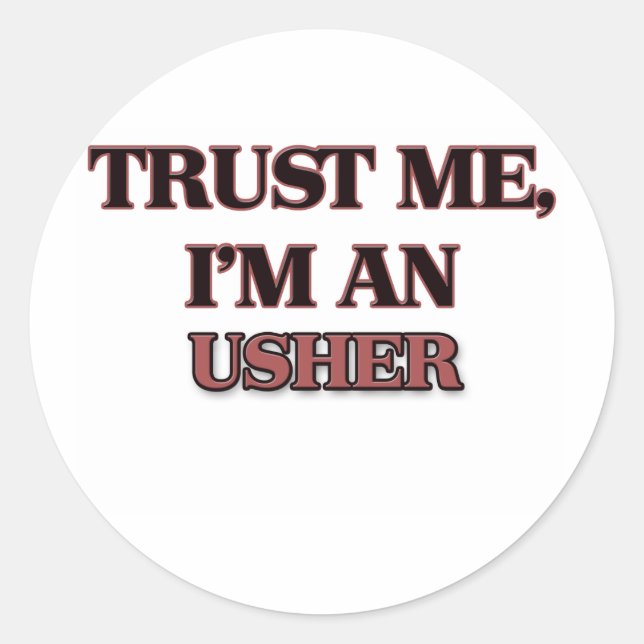 Sticker Rond Faites-moi confiance Je suis Usher (Devant)