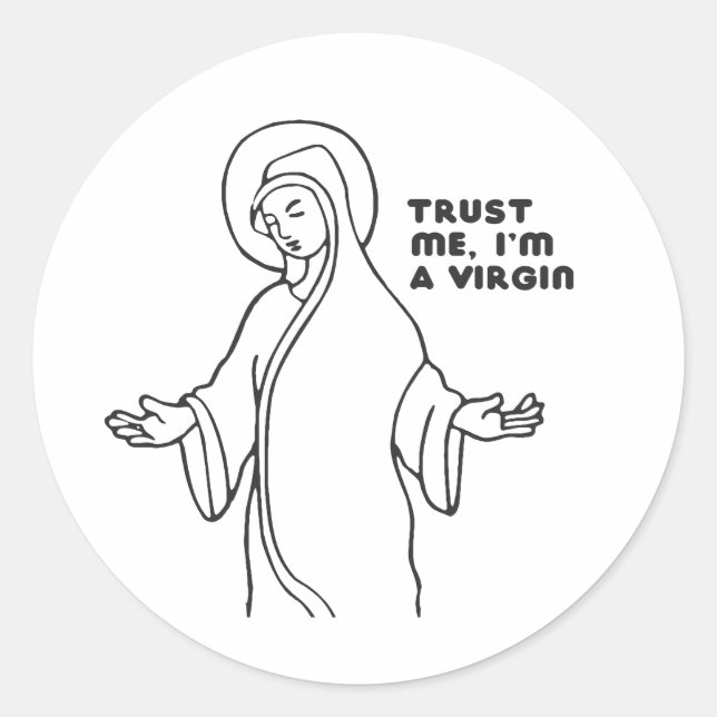 STICKER ROND FAITES-MOI CONFIANCE, JE SUIS VIERGE (Devant)