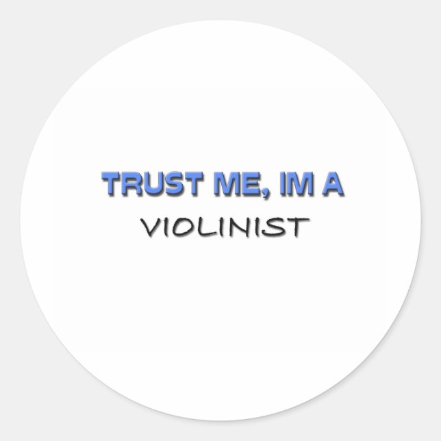 Sticker Rond Faites-moi confiance je suis violoniste (Devant)