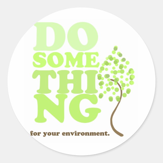 Sticker Rond Faites quelque chose pour votre environnement (Devant)