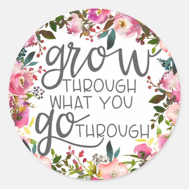 Sticker Rond Faites Une Croissance À Travers Ce Que Vous Voyez, (Devant)