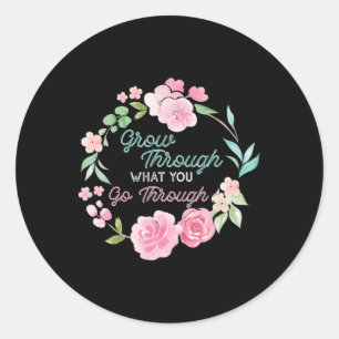 Sticker Rond Faites-Vous Passer Par Ce Que Vous Allez Par Le Pr