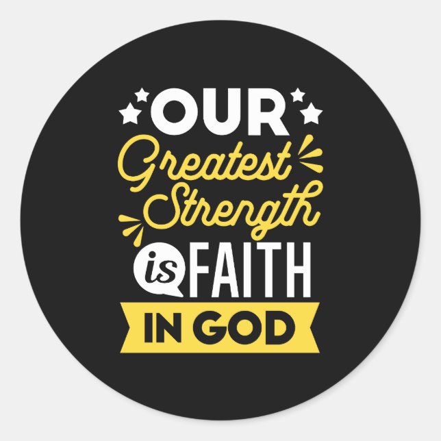 Sticker Rond Faith in God – Our Greatest Strength Quote (Devant)