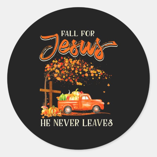 Sticker Rond Fall For Jesus He Never Leaves Pumpkin Truck Thank (Devant)