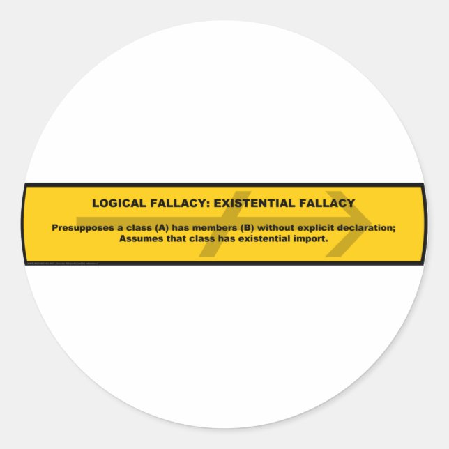 Sticker Rond Fallacy logique : Fallacy existentielle (Devant)