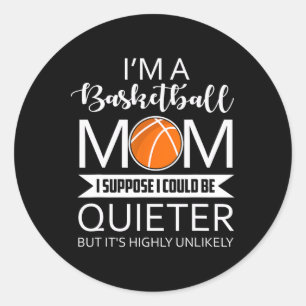 Sticker Rond FAMILLE 365 Je suis un basket-ball Maman Fun Sayin