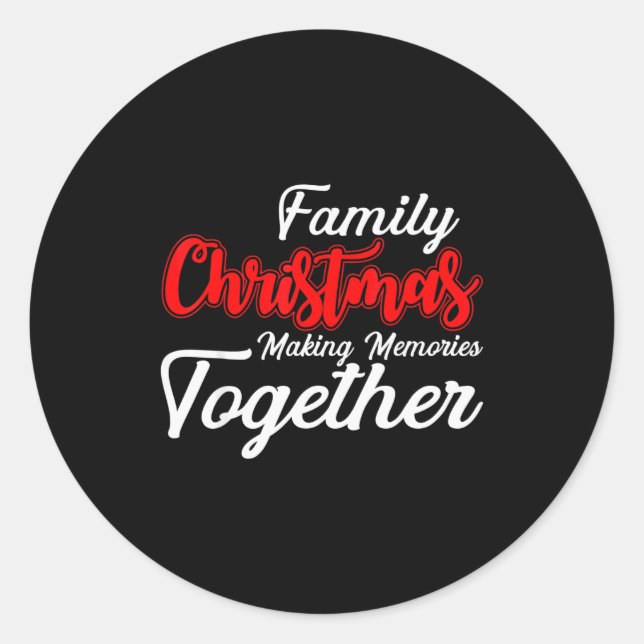 Sticker Rond Family Christmas Making Memories Together Christma (Devant)