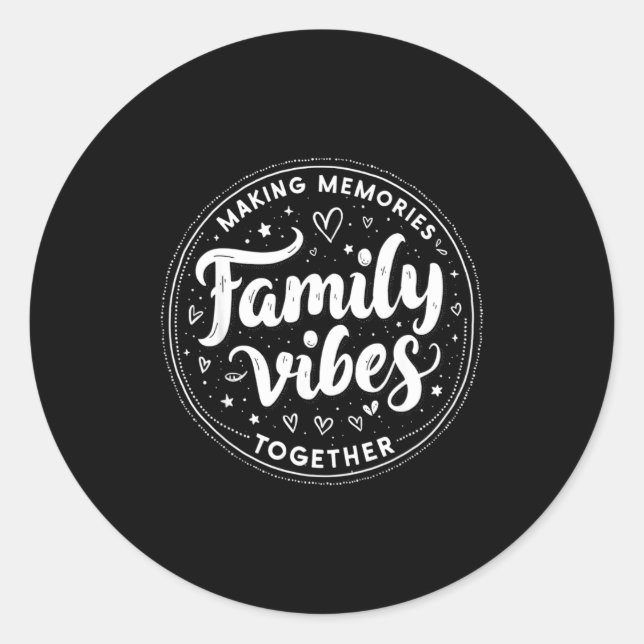 Sticker Rond Family Vibes Making Memories Together Family Match (Devant)