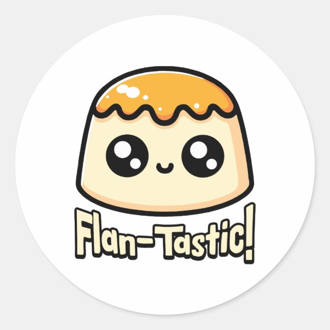 Sticker Rond Fantastique ! Cute Flan Dessert Pun (Devant)