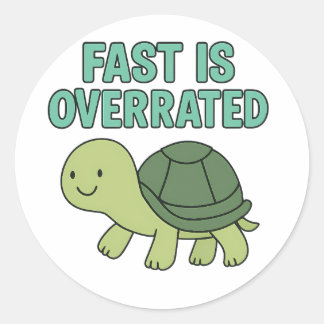 Sticker Rond Fast is Overrated Cute Turtle Slow Down Mascot