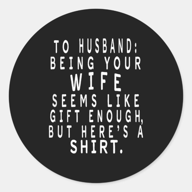 Sticker Rond Father's Day Gift From Wife To Husband Sarcastic Q (Devant)