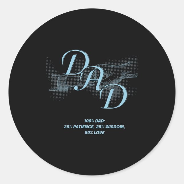 Sticker Rond Father's Day Gift – Patience Wisdom Love Dad Quote (Devant)