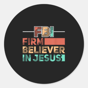 Sticker Rond Fbi Ferme Croyant En Jésus Motivationnel Chrétien