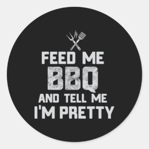 Sticker Rond Feed Me Bbq Et Dis-Moi Je suis Plutôt Drôle Grill 