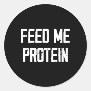 Sticker Rond Feed Me Protein Funny Gym