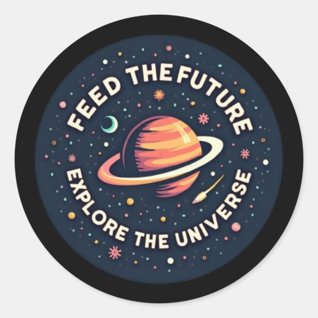 Sticker Rond Feed the Future, Explore the Universe  (Devant)