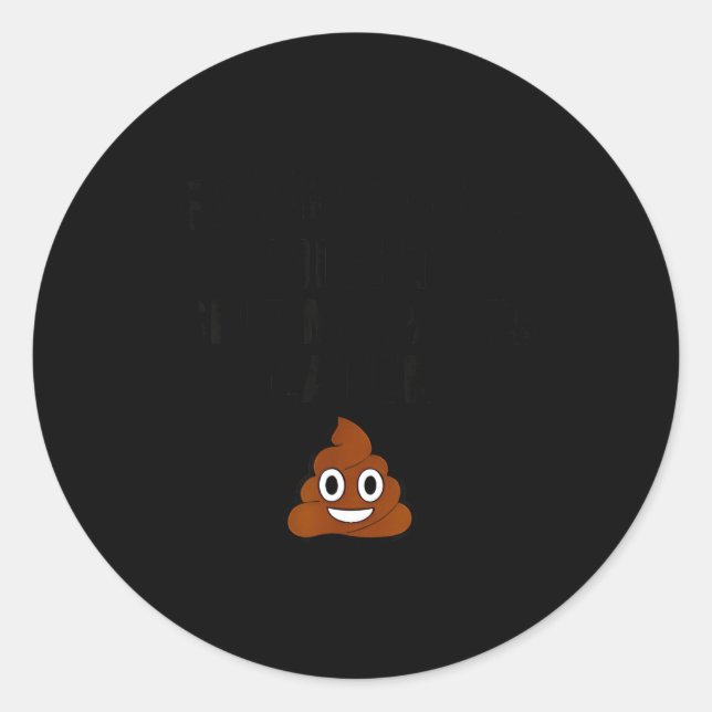 Sticker Rond Feeling Cute Might My Pants Later Funny Saying Quo (Devant)