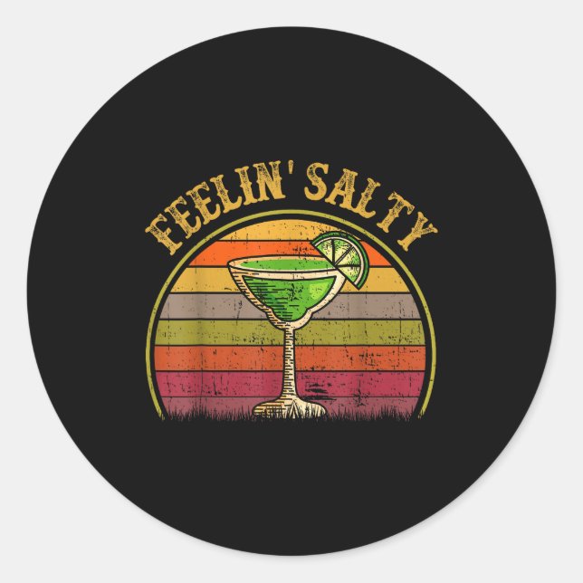 Sticker Rond Feeling Salty Margarita Shirt Cinco Mayo Funny Mex (Devant)