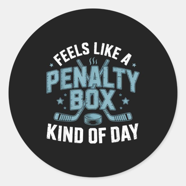 Sticker Rond Feels Like A Penalty Box Kind Of Day Funny Hockey  (Devant)