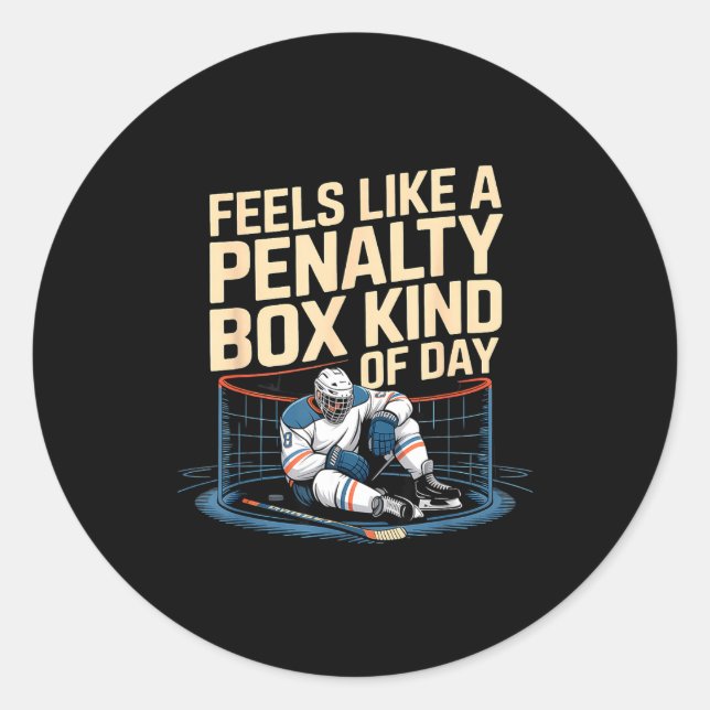 Sticker Rond Feels Like A Penalty Box Kind Of Day Funny Hockey  (Devant)
