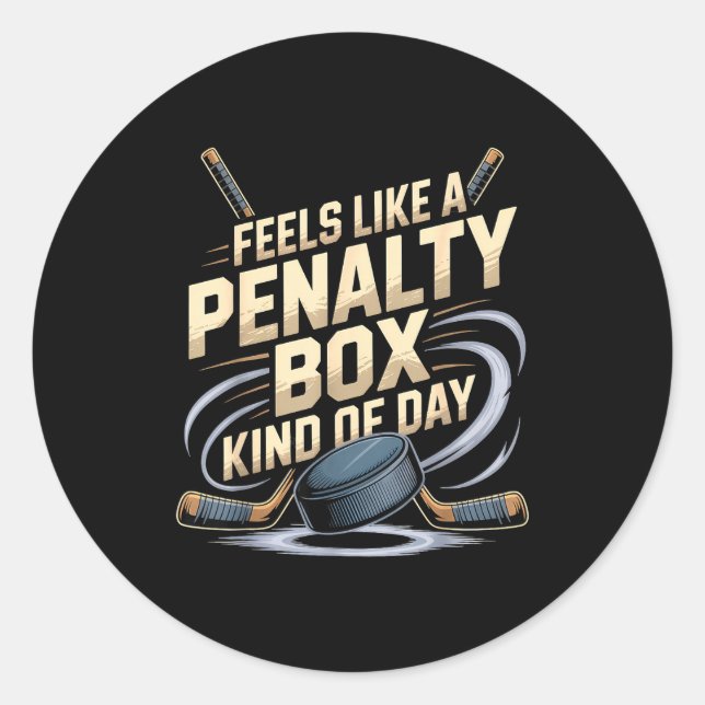 Sticker Rond Feels Like A Penalty Box Kind Of Day Funny Hockey  (Devant)