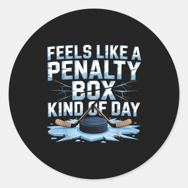 Sticker Rond Feels Like A Penalty Box Kind Of Day Funny Hockey  (Devant)