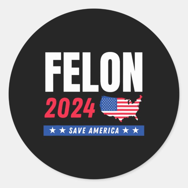 Sticker Rond Felon Trump 2024 : Sauvez l'Amérique jour des élec (Devant)