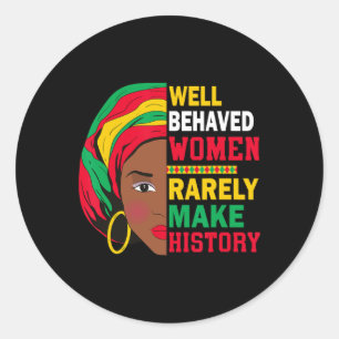 Sticker Rond Femmes bien élevées font rarement l'histoire Fémin
