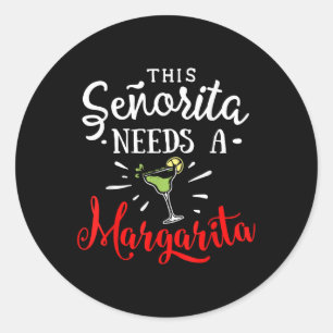 Sticker Rond Femmes Cette Senorita A Besoin D'Une Margarita Fun