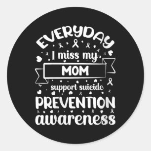 Sticker Rond Femmes Chaque Jour Ma Mère Me Manque Soutien Suici
