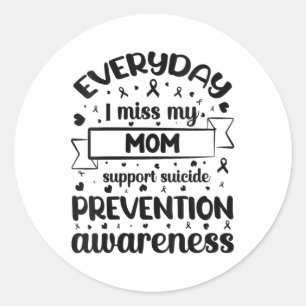 Sticker Rond Femmes Chaque Jour Ma Mère Me Manque Soutien Suici
