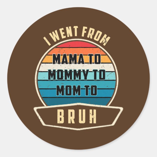 Sticker Rond Femmes Je Suis Allé De Maman À Maman À Maman À Mam (Devant)