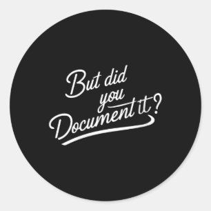 Sticker Rond Femmes Mais L'Avez-Vous Documenté ?