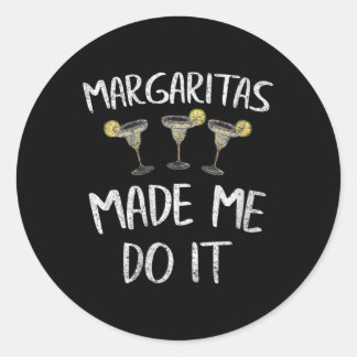 Sticker Rond Femmes Margaritas M'A Fait Le Faire Chemise Cinco