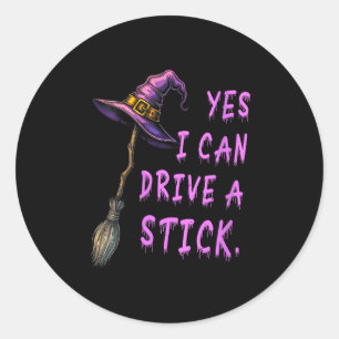 Sticker Rond Femmes Oui Je Peux Conduire Un Bâton Drôle Sorcièr