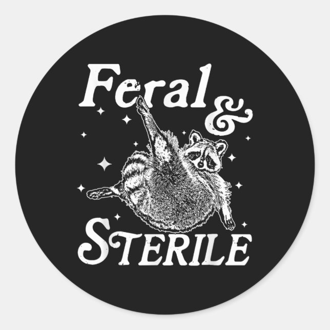 Sticker Rond Feral Et Stérile, Funny Raccoon Meme (Devant)