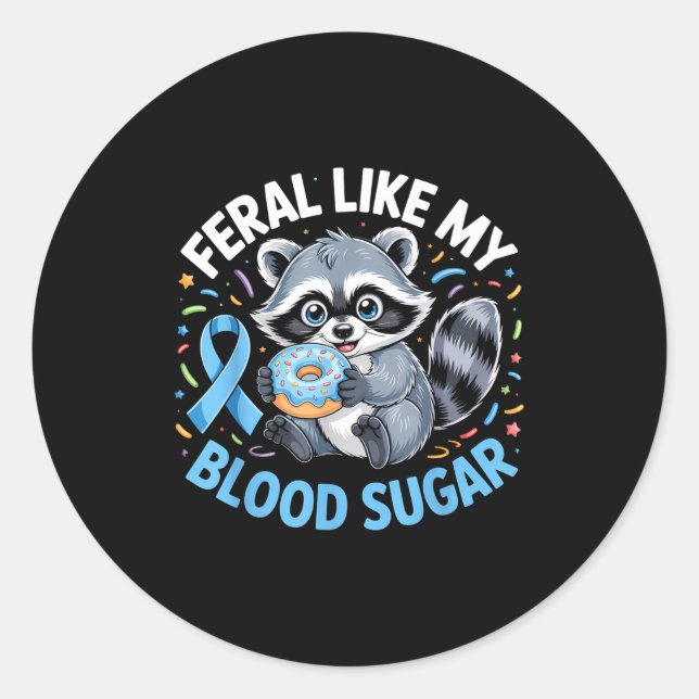 Sticker Rond Feral Like My Blood Sugar Raccoon  (Devant)