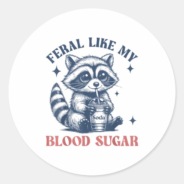 Sticker Rond Feral Like My Blood Sugar Raccoon Td1 Diabetes Awa (Devant)