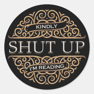 Sticker Rond Ferme-la, je lis