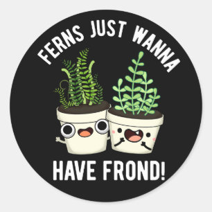 Sticker Rond Fermes Juste Veux Avoir Un Plante Frond Pun Dark B