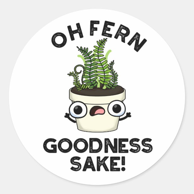Sticker Rond Fern Goodness Sake Funny Plante Pun (Devant)