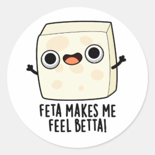 Sticker Rond Feta Me Rend Plus Heureux Blague Fromage Drôle