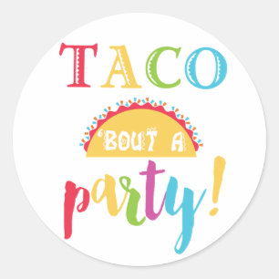 Sticker Rond Fête Anniversaire Taco Bout Une Fête Favoriser Sti
