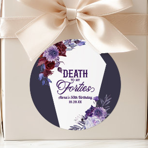 Sticker Rond Fête d'anniversaire de 50 ans Death To My Forties