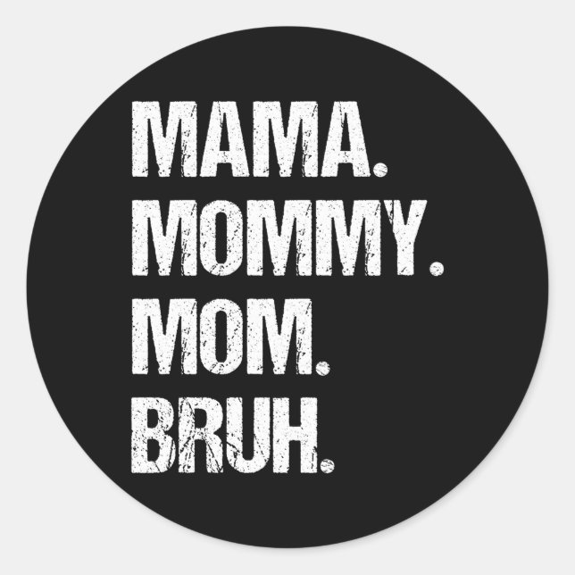Sticker Rond Fête des mères maman maman maman Bruh (Devant)