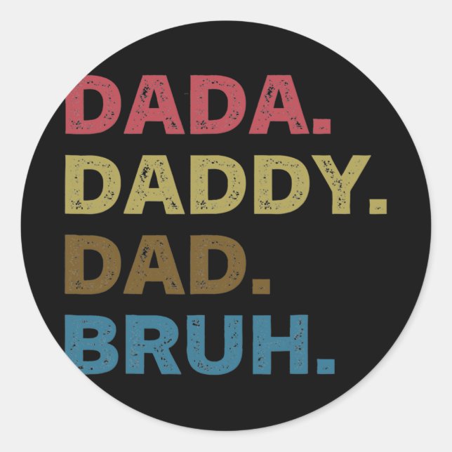 Sticker Rond Fête des pères Dada Papa Papa Papa Bruh (Devant)