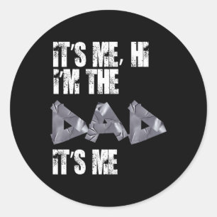 Sticker Rond Fête des pères Tee - shirts Drôle It Me Hi I&#; m