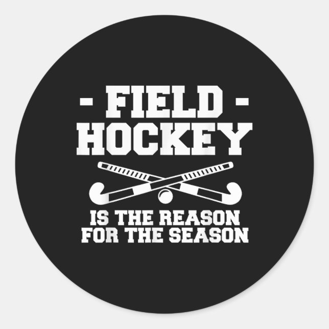 Sticker Rond Field Hockey Is The Reason For The Season _1  (Devant)